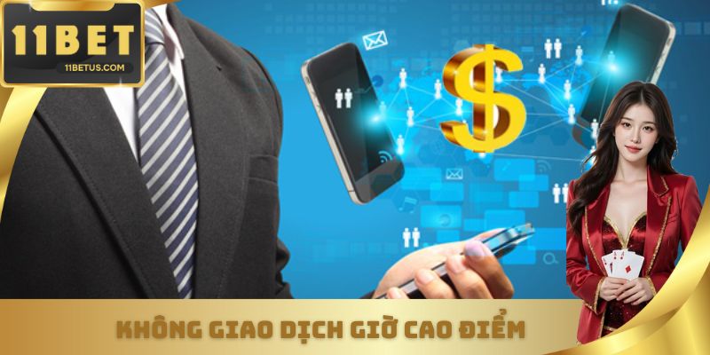 Không giao dịch giờ cao điểm