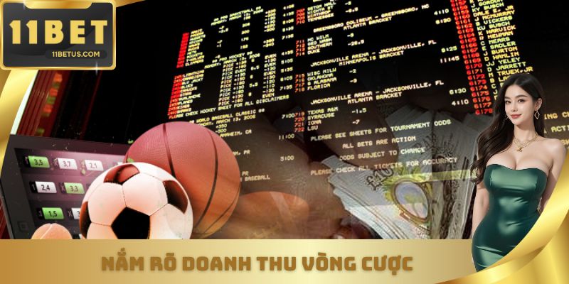 Nắm rõ doanh thu vòng cược