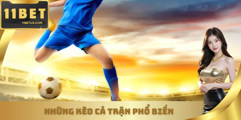Những kèo cả trận phổ biến